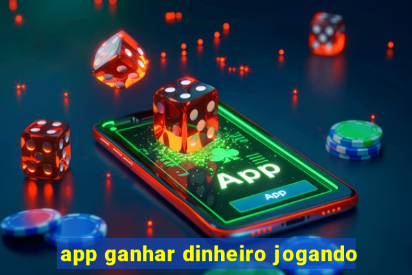 app ganhar dinheiro jogando